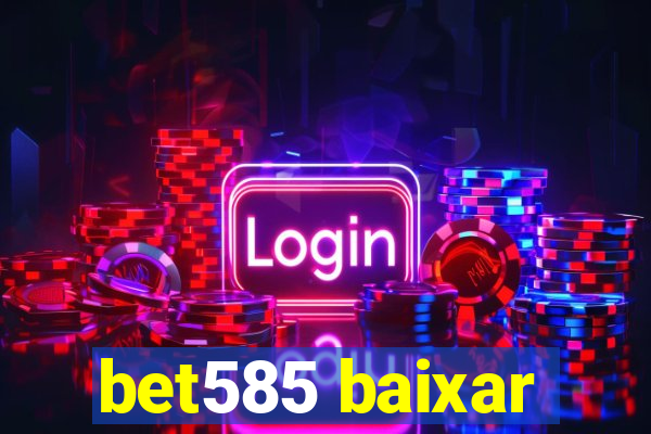 bet585 baixar